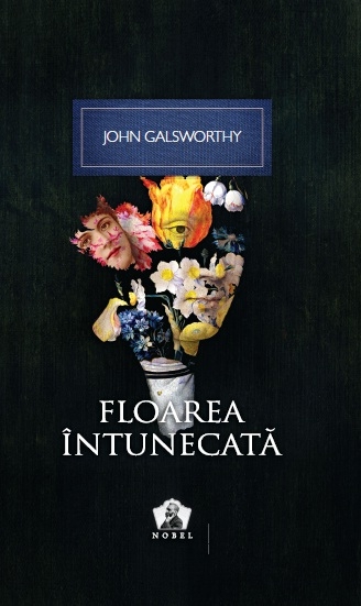 John Galsworthy - Floarea Intunecata