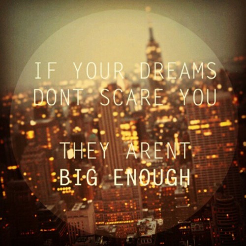 dream big